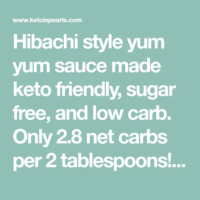 Hibachi style yum yum sauce made keto friendly, sugar free, and low ...
