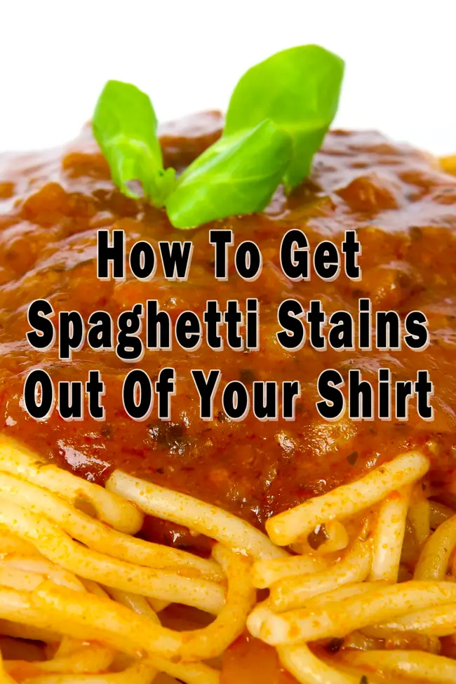 How To Get A Spaghetti Sauce Stain Out Of Your Shirt