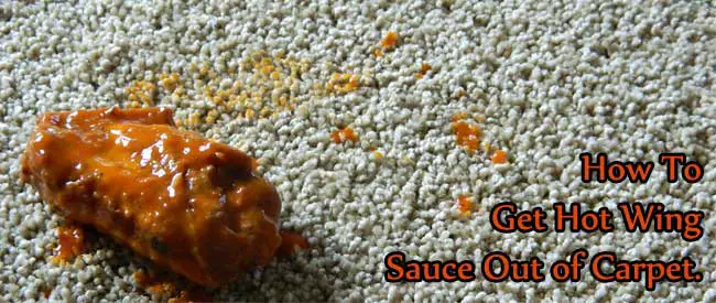 How to get Hot Wing Sauce out of Carpet