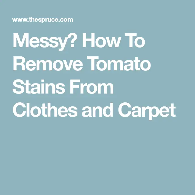 Love the Red Stuff? Remove Tomato Stains From Clothes and Carpet ...
