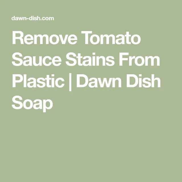 Remove Tomato Sauce Stains From Plastic