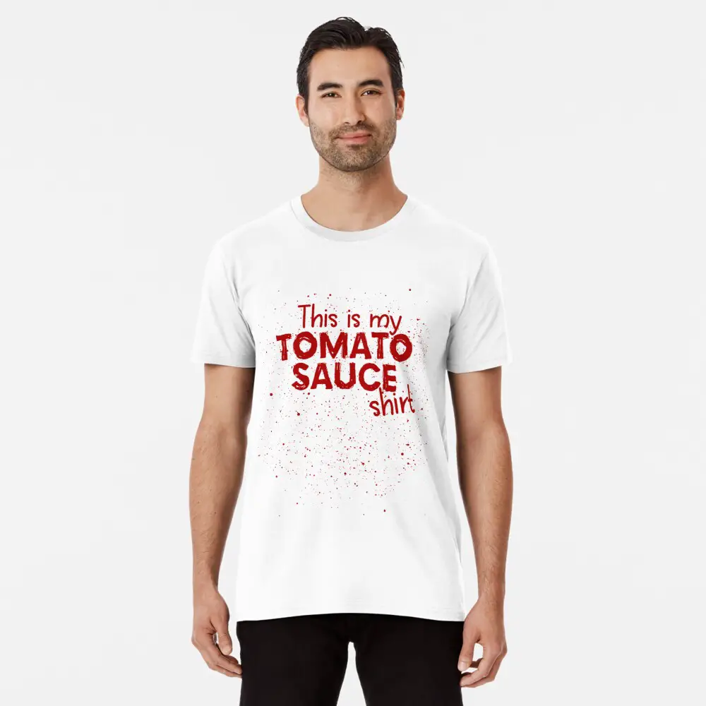 " Tomato Sauce Tomato Stains Funny Shirt"  T