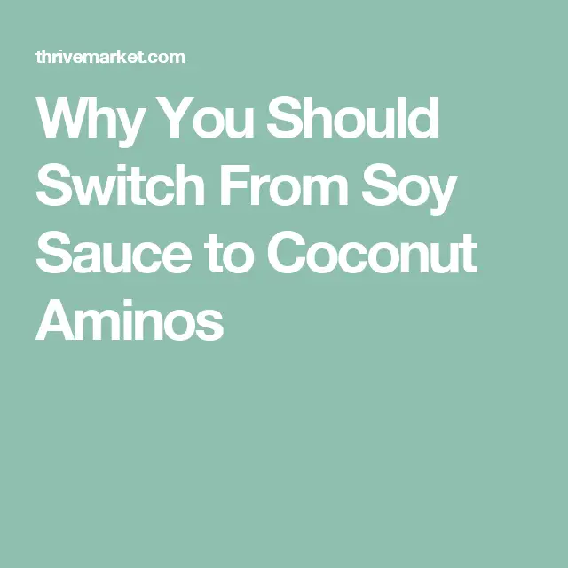 Why You Should Switch From Soy Sauce to Coconut Aminos